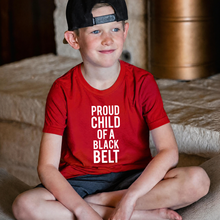 Load image into Gallery viewer, Proud Child of a Black Belt Youth Tee
