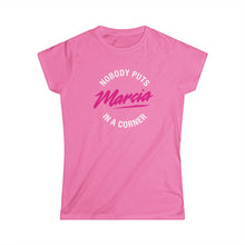 Load image into Gallery viewer, Women&#39;s Graphic Tee - &#39;Nobody Puts Marcia in a Corner&#39;
