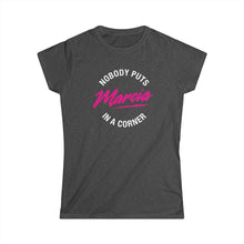 Load image into Gallery viewer, Women&#39;s Graphic Tee - &#39;Nobody Puts Marcia in a Corner&#39;
