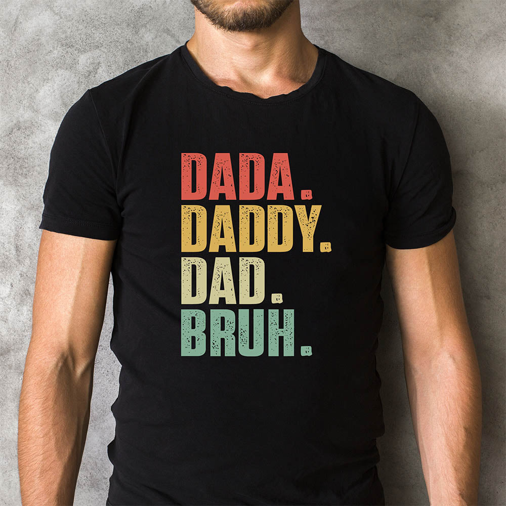 Dada Daddy Dad Bruh T-Shirt